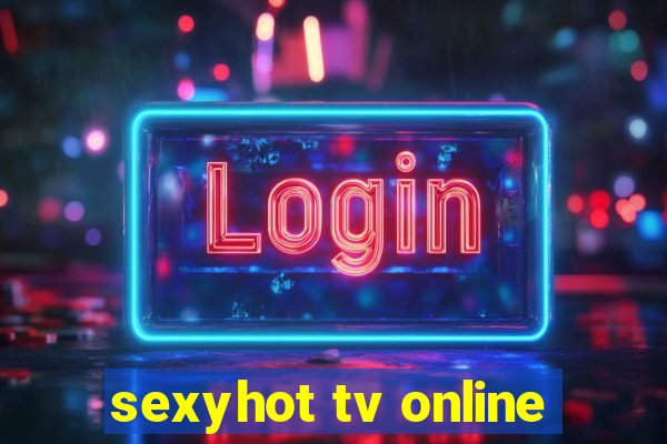 sexyhot tv online